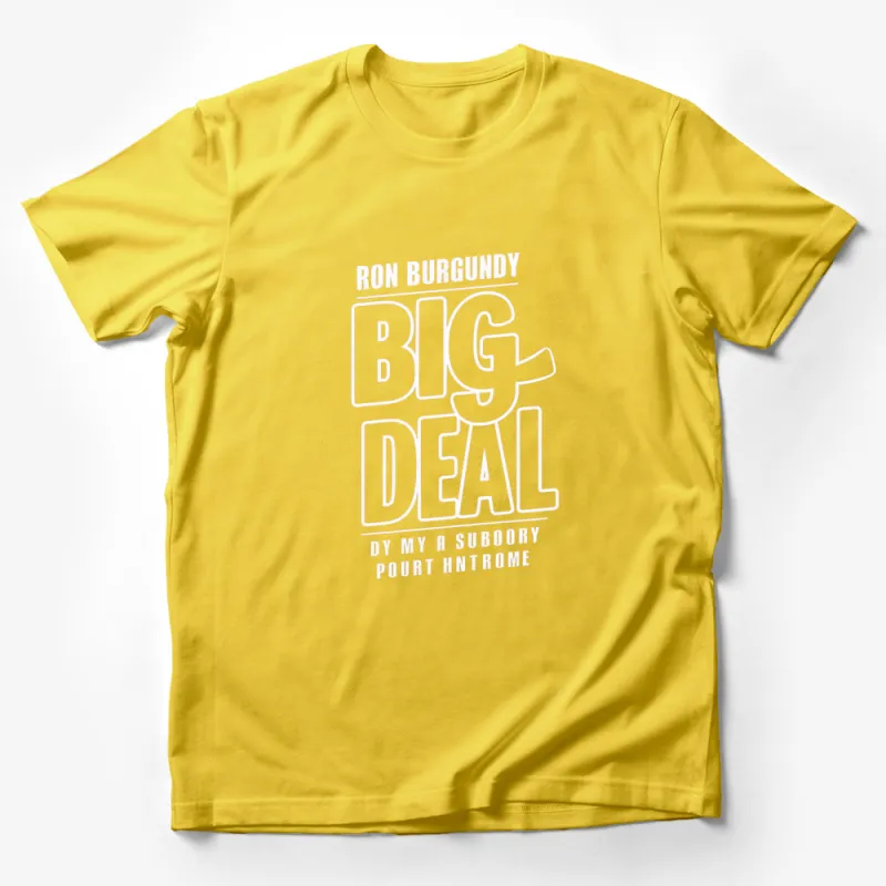 Ron Burgundy Big Deal Quote T-Shirt, Funny Movie Inspired Graphic Tee, Unique Gift Idea Male T-Shirt