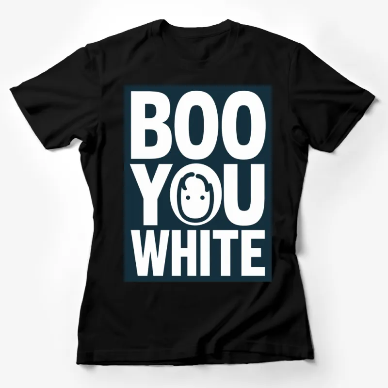 BOO YOU White Text on Navy Background, Halloween Ghost T-Shirt, Spooky Casual Top, Fall Season Apparel Female T-Shirt