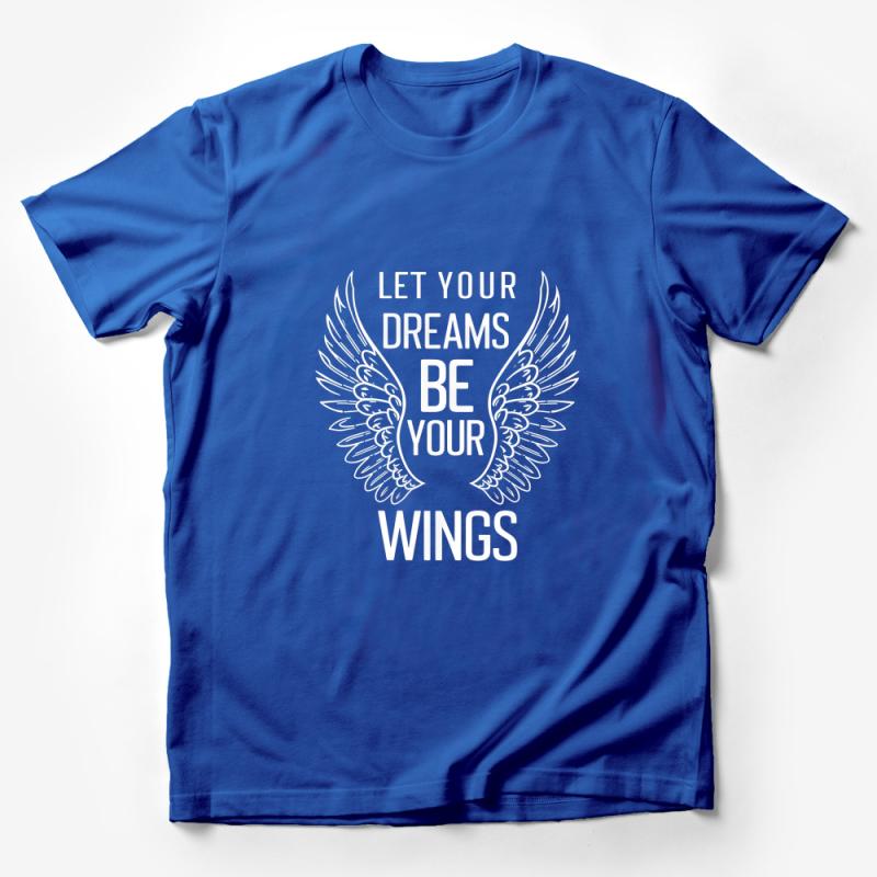 Inspirational Quote T-Shirt, Let Your Dreams Be Your Wings, White Winged Graphic Tee, Unisex Casual Shirt for Dreamers Male T-Shirt