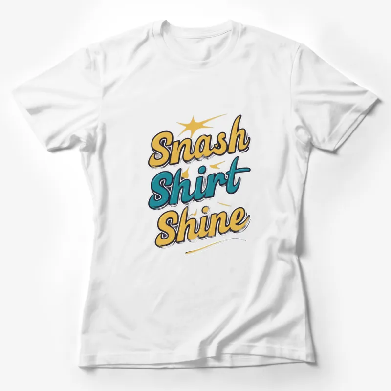 Snash Shirt Shine Graphic T-Shirt, Trendy Casual Tee, Bold Typography, Star Design, Unisex Style Female T-Shirt