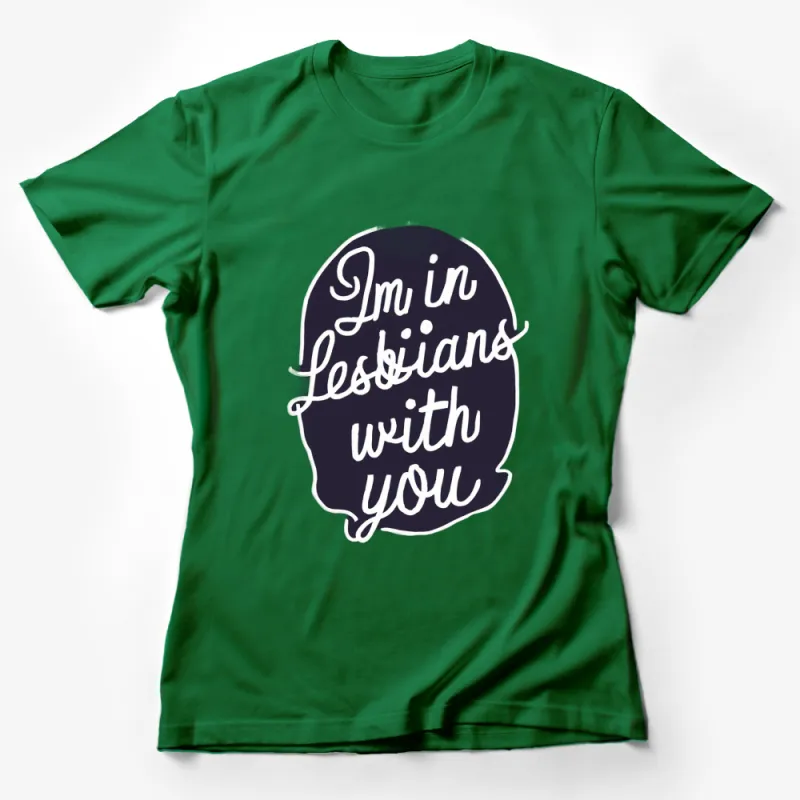 Funny Quote T-Shirt I'm in Lesbians with You - Novelty Graphic Tee, Unisex Gift, Casual Wear Female T-Shirt