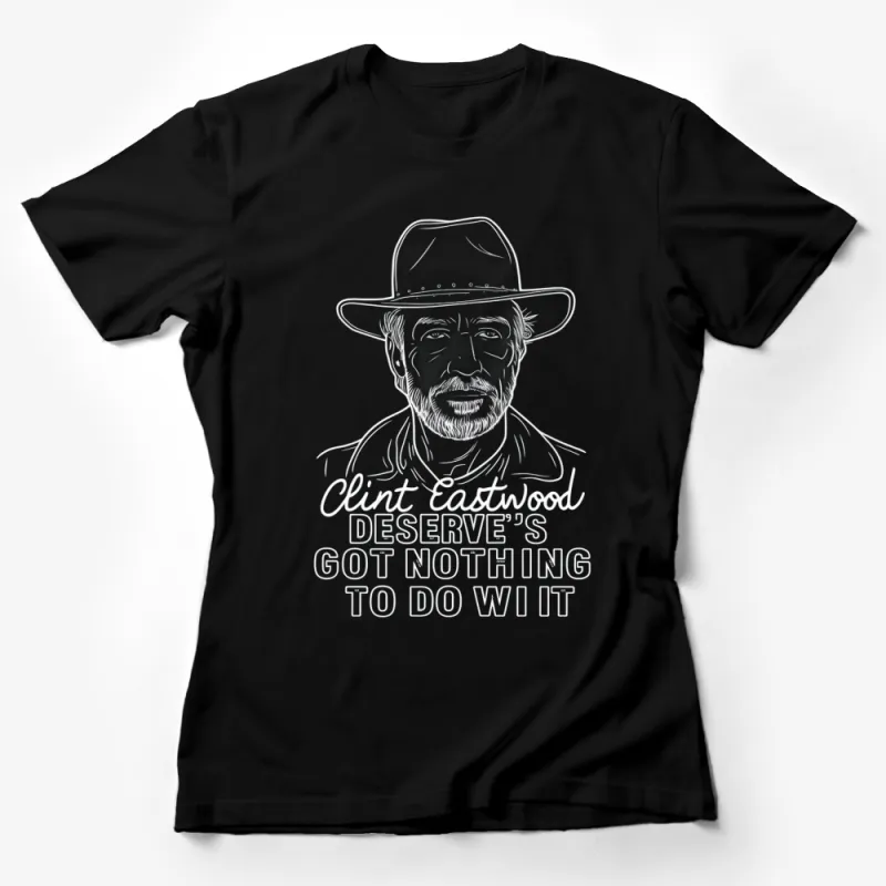 Clint Eastwood Movie Quote T-Shirt, Western Cowboy Hat Graphic Tee, Film Fan Gift Female T-Shirt