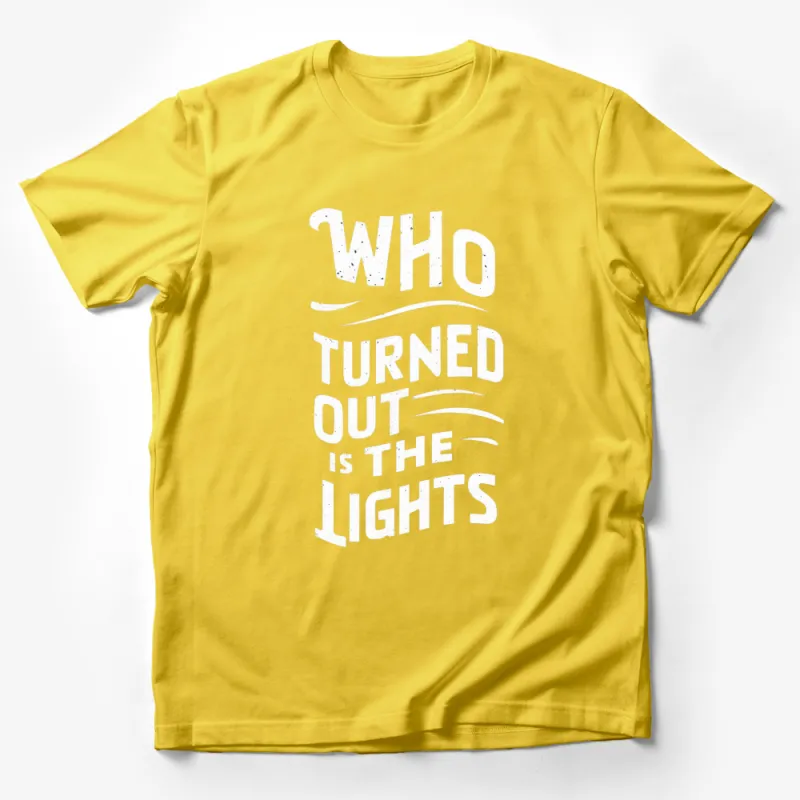 Who Turned Out the Lights - Funny Quote T-Shirt, Black and White Graphic Tee, Unisex Casual Wear Male T-Shirt