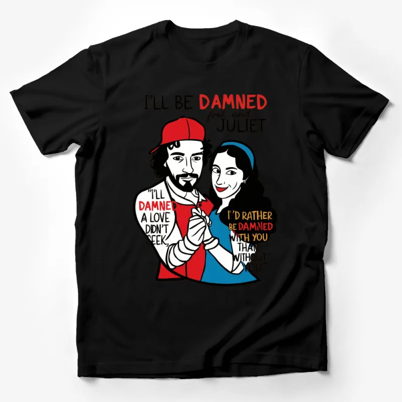 Couples T-Shirt I'll Be Damned Font and Juliet Romantic Graphic Tee Male T-Shirt