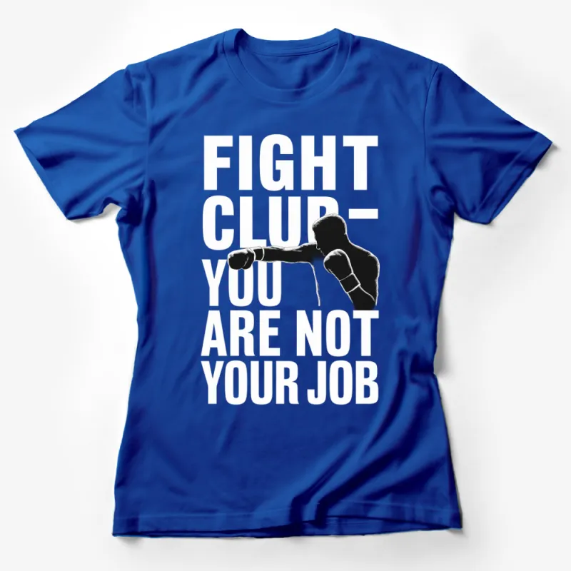 Fight Club T-Shirt - You Are Not Your Job Motivational Black Tee Female T-Shirt