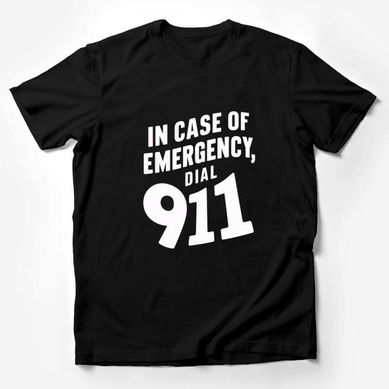 In Case of Emergency Dial 911 T-Shirt, Unisex Bold Statement Tee, Black and White Graphic Shirt, Casual Streetwear Top, Safety Message Male T-Shirt