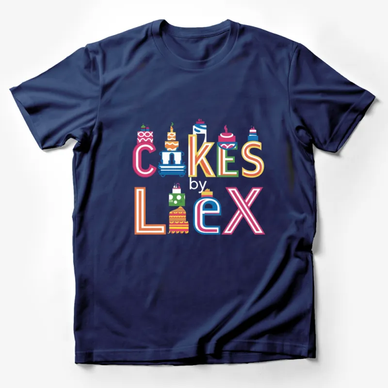 Colorful Cakes by Lex T-Shirt, Bright Dessert Typography, Unique Baker Gift Tee Male T-Shirt