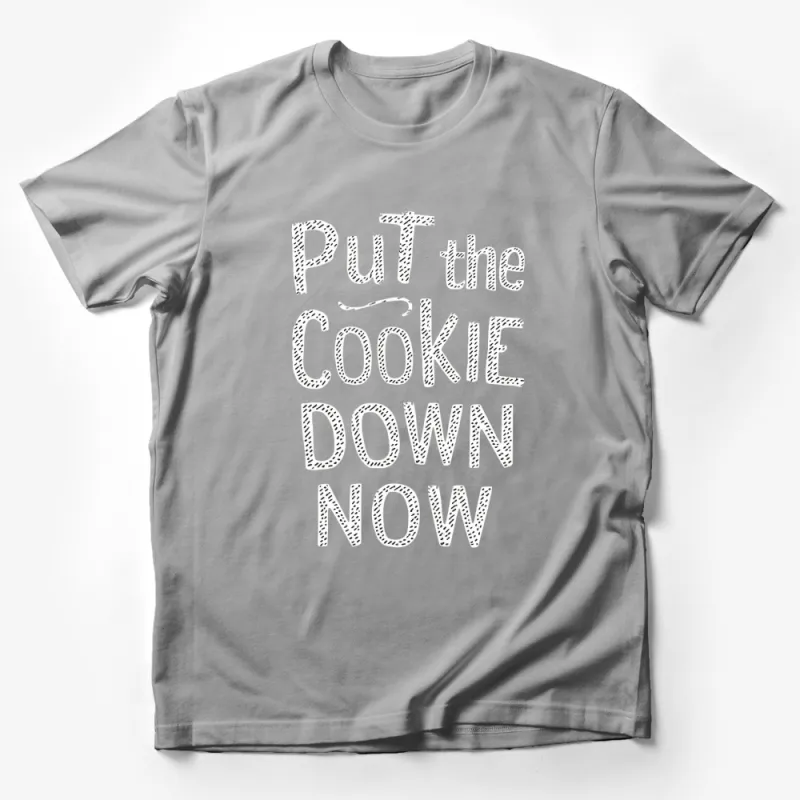 Funny Quote T-Shirt Put the Cookie Down Now - White Text on Black Tee, Unisex Graphic Tee Male T-Shirt