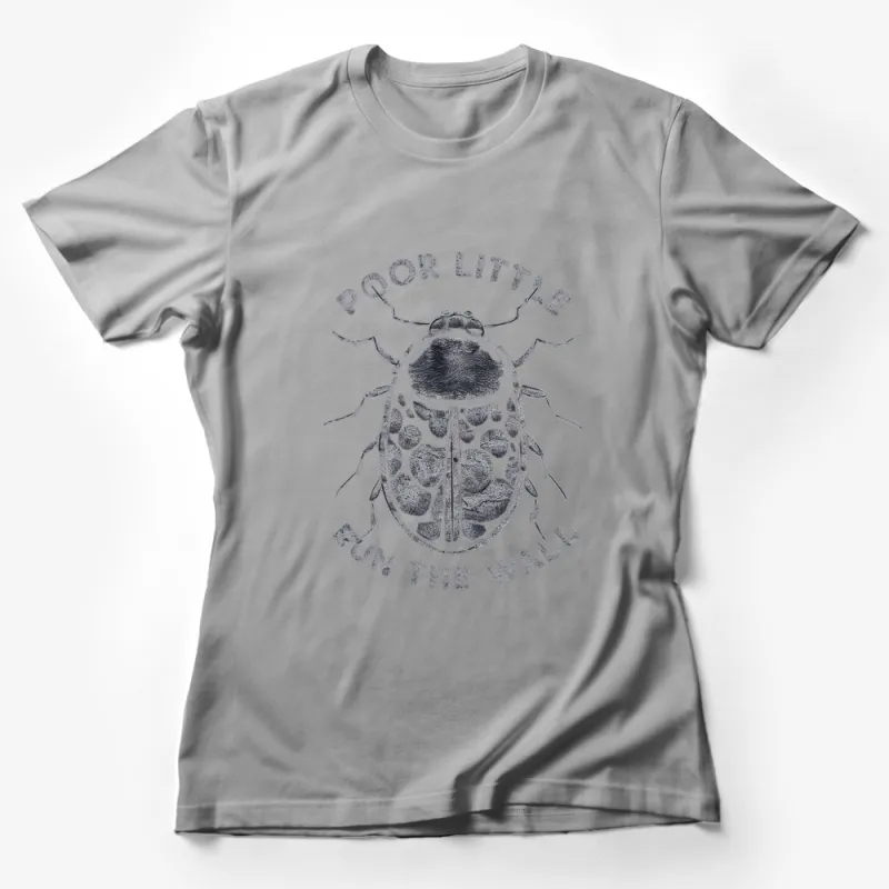 Vintage Beetle Graphic T-Shirt, Poor Little Bug on the Wall Quote, Unique Insect Illustration Tee, Unisex Female T-Shirt