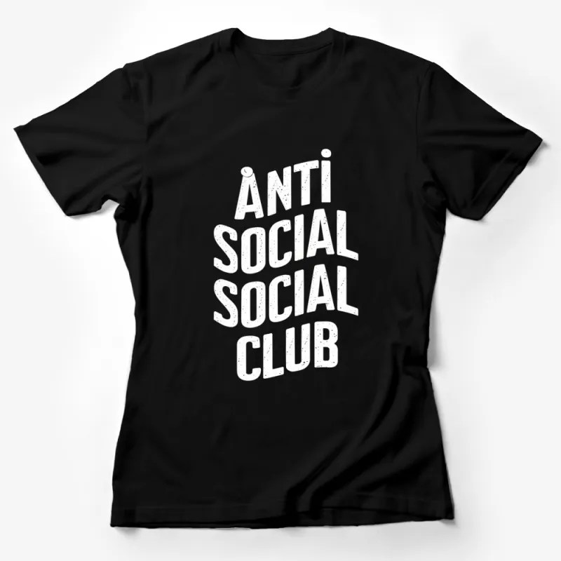 Anti Social Social Club Slogan Black and White T-Shirt, Streetwear Graphic Tee, Unisex Trendy Shirt for All Female T-Shirt