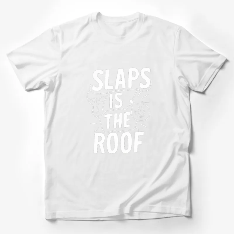 Funny Car Salesman Meme T-Shirt, Slaps Is The Roof Quote, Unisex Tee Male T-Shirt