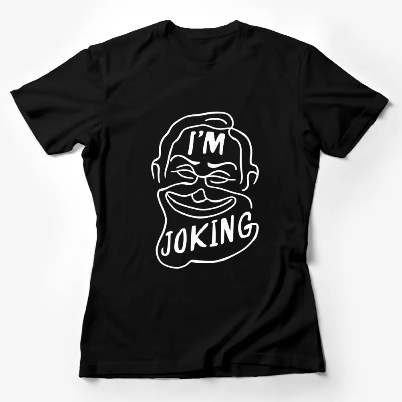 I'm Joking Face Line Art T-Shirt, Funny Expressive Graphic Tee, Unisex Casual Shirt Female T-Shirt