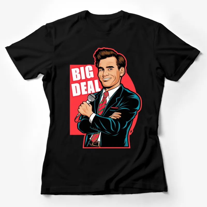 Retro Style Big Deal T-Shirt, Vintage Announcer Graphic Tee, Bold Colorful Design Shirt for Men and Women Female T-Shirt