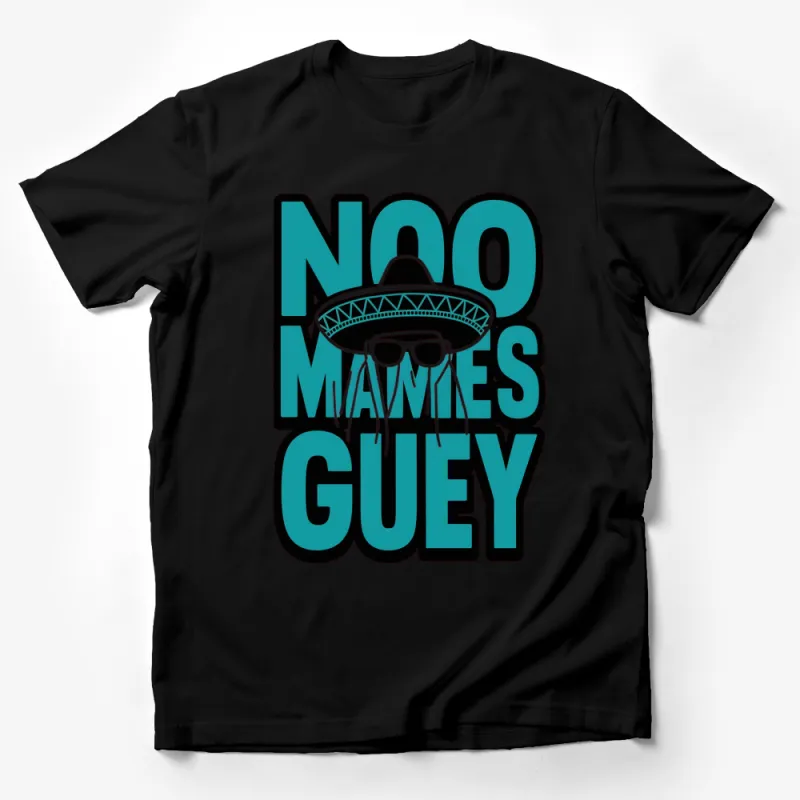 Noo Mames Guey T-Shirt, Funny UFO Spanish Graphic Tee, Unisex Adult Humor Shirt Male T-Shirt