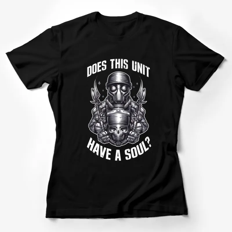 Sci-Fi Robot Skull T-Shirt, Does This Unit Have A Soul? Quote Shirt, Futuristic Cyberpunk Tee, Graphic Unisex Apparel Female T-Shirt