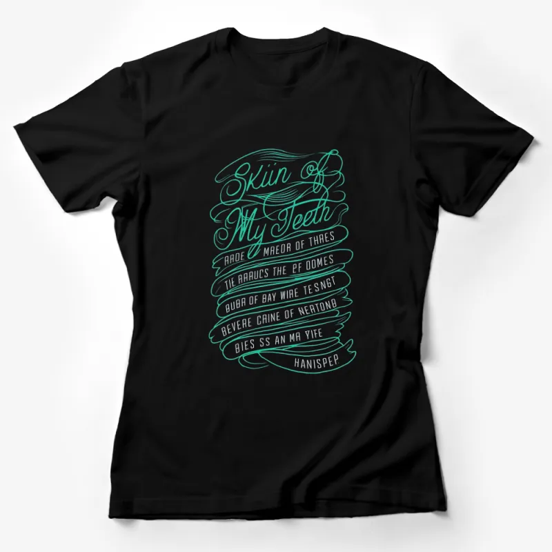 Skin of My Teeth Quote T-Shirt, Mint Green Typographic Art, Inspirational Phrase Tee, Unisex Clothing Female T-Shirt