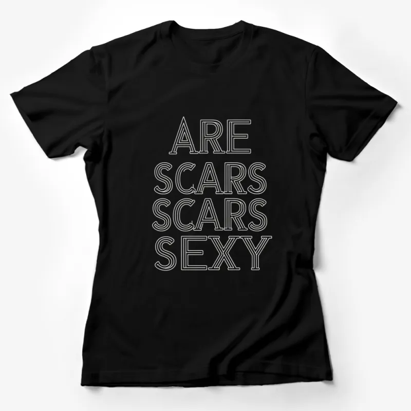 Are Scars Sexy Bold Text T-shirt, Unisex Statement Tee, Minimalistic Fashion, Self Love Apparel Female T-Shirt