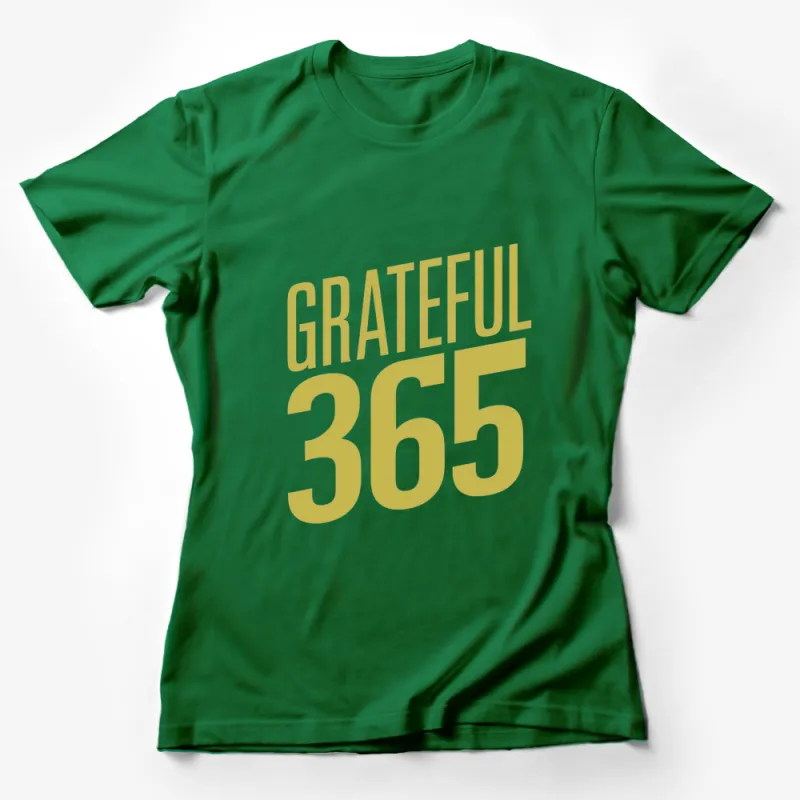 Grateful 365 T-Shirt, Positive Message, Yellow Text Graphic Tee, Inspirational Daily Reminder Shirt Female T-Shirt