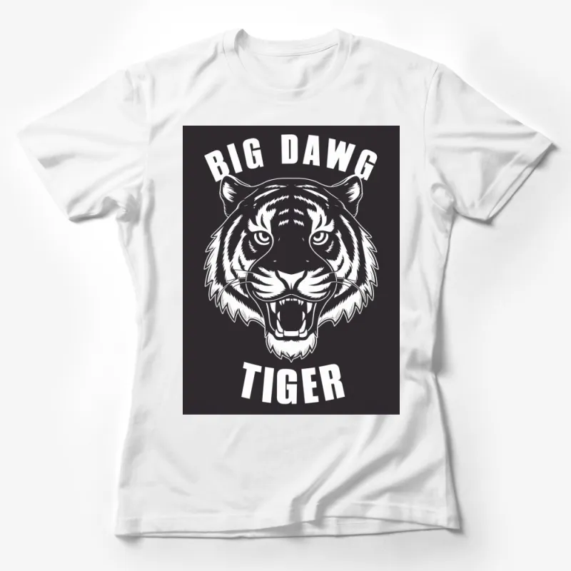 Big Dawg Tiger Graphic T-Shirt, Bold Black and White Animal Print, Unisex Casual Wear Female T-Shirt