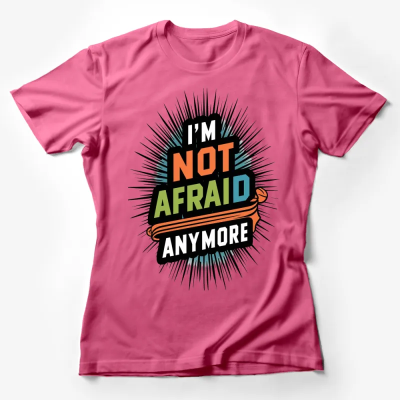 I'm Not Afraid Anymore Graphic T-Shirt, Bold Statement Tee, Unisex Fashion Top Female T-Shirt