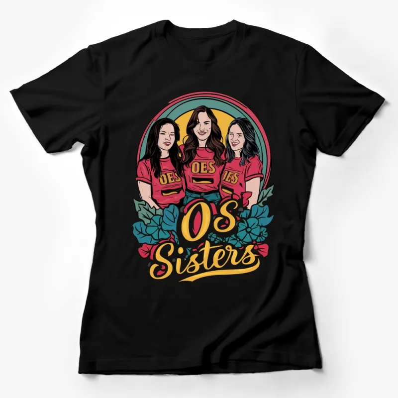 Sisters Graphic T-Shirt, Floral Border, Bold Script, Fashionable Family Tees, Sister Bond Apparel, Unique Gift for Women Female T-Shirt