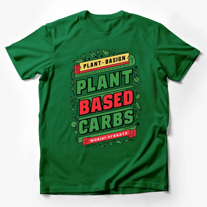 Vegan Plant Based Carbs T-Shirt, Colorful Vegan Message Tee, Organic Food Lover Gift, Unique Vegetarian Clothing Male T-Shirt