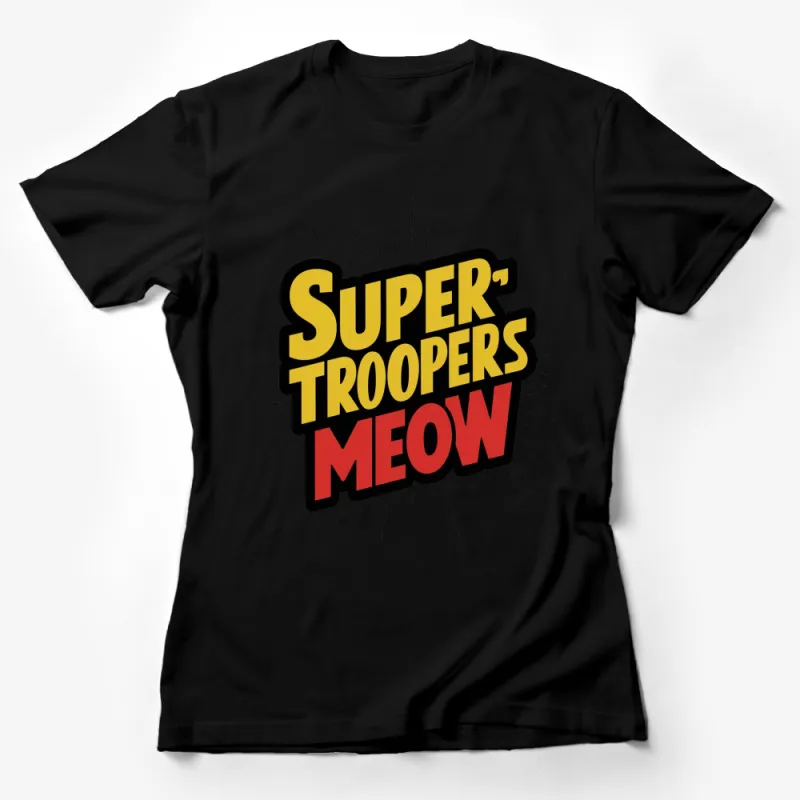 Super Troopers Meow T-Shirt, Funny Quote Graphic Tee, Unisex Pop Culture Apparel Female T-Shirt