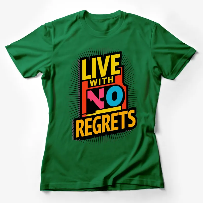 Live With No Regrets Motivational Quote T-Shirt, Colorful Bold Typography Tee, Unisex Shirt Female T-Shirt