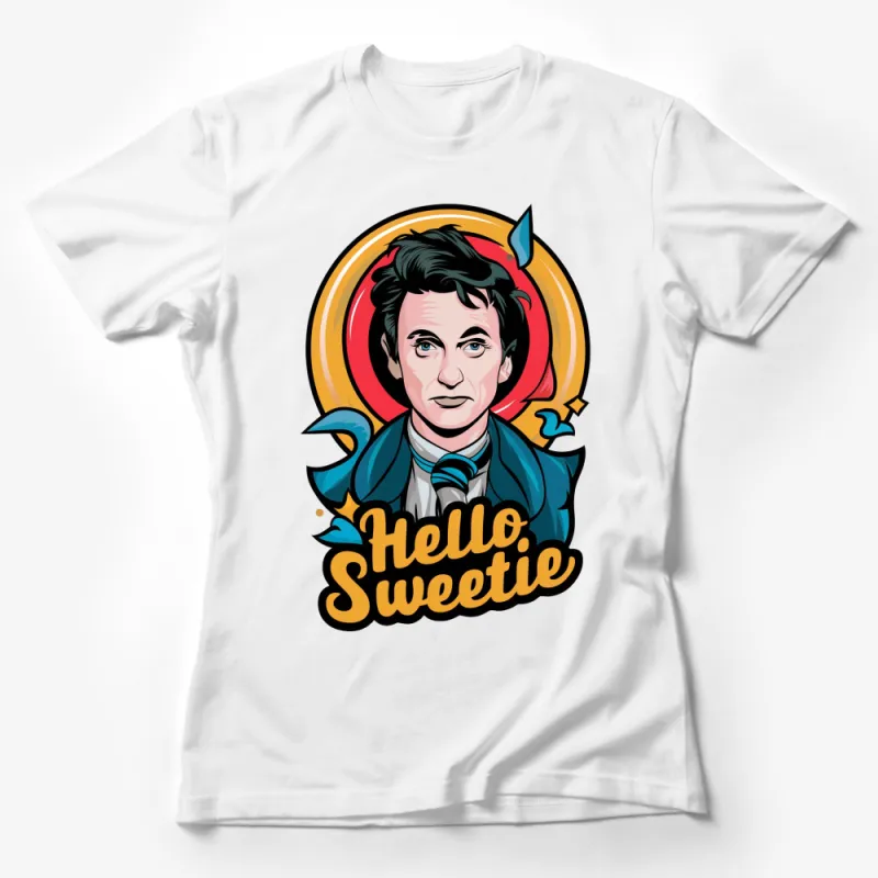 Hello Sweetie Vintage Style T-Shirt, Classic TV Show Inspired, Retro Graphic Tee, Gift for TV Series Fans Female T-Shirt