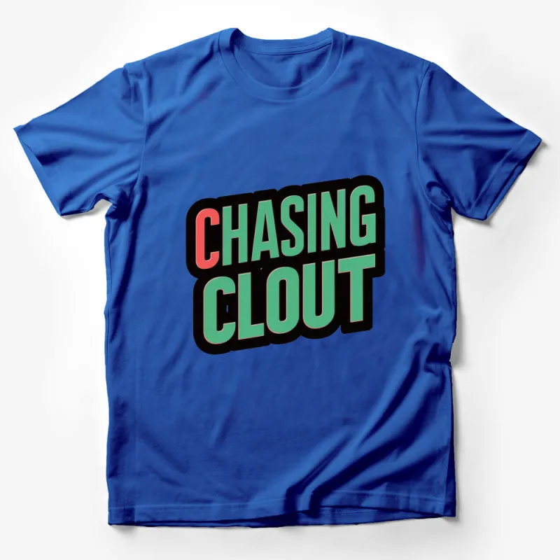 Chasing Clout Bold Text Graphic T-Shirt, Trendy Statement Tee, Unisex Fashion Top Male T-Shirt