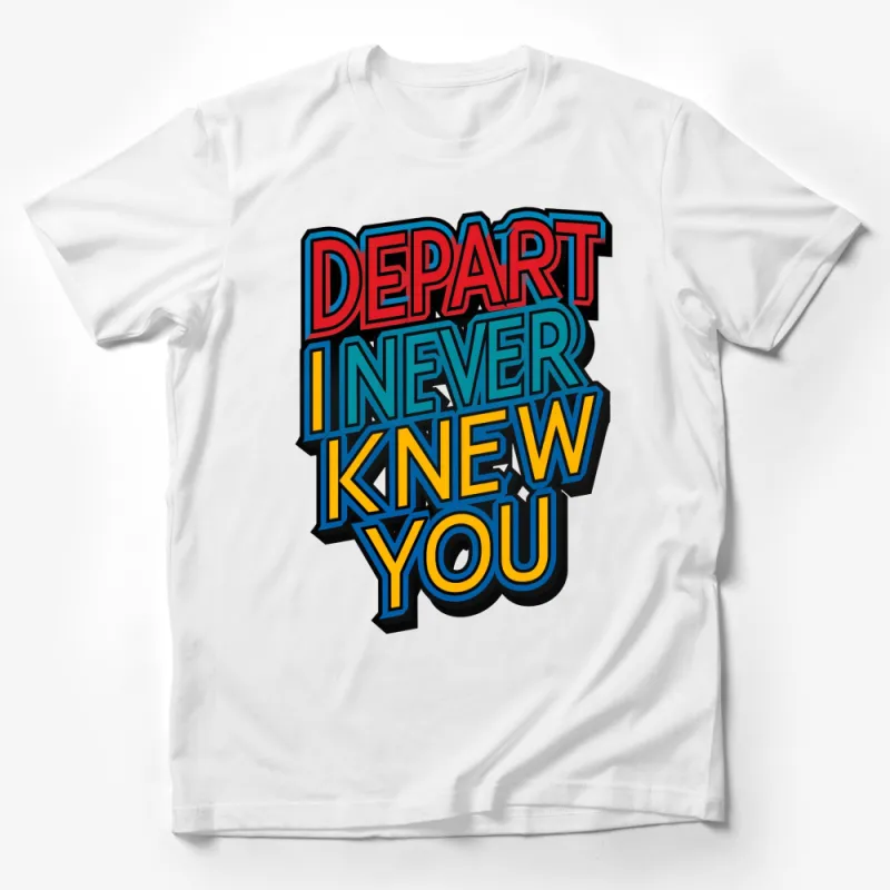 Colorful Depart I Never Knew You T-Shirt, Bold Retro Text Design, Unisex Graphic Tee, Street Style Top Male T-Shirt