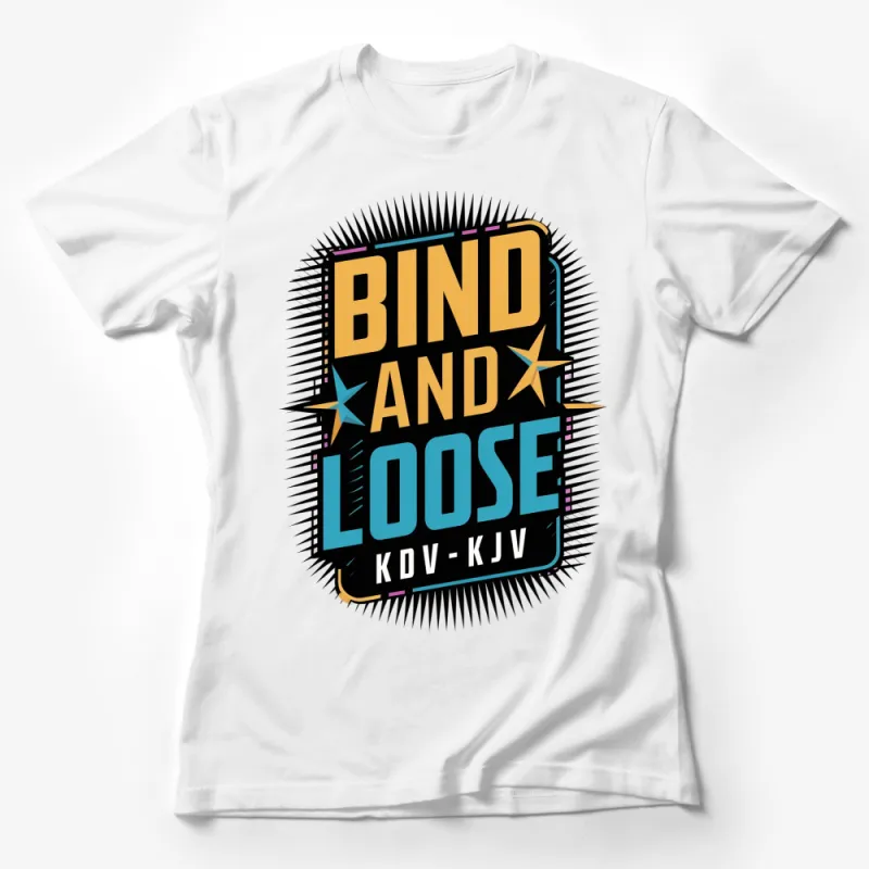 Bold Graphic T-Shirt with Bind and Loose Text, Colorful Urban Style Tee, Unique Typography Design Shirt Female T-Shirt