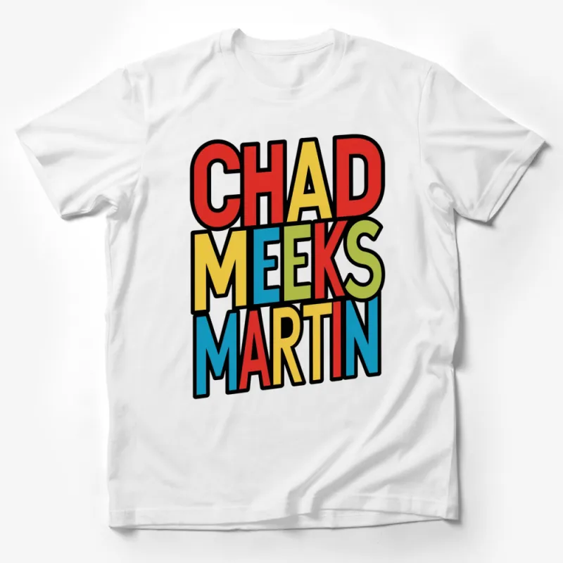 Colorful Chad Meeks Martin Block Letter Graphic T-Shirt, Bold Text Tee Male T-Shirt