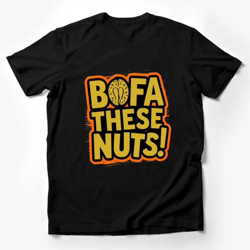 Bofa These Nuts Funny Quote T-Shirt, Retro Style Bold Text, Unisex Graphic Tee Male T-Shirt