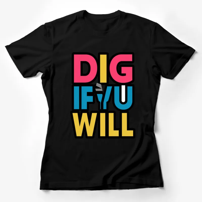 Colorful Retro Style Dig If You Will Text Graphic T-Shirt, Unisex Pop Art Tee, Casual Streetwear Female T-Shirt