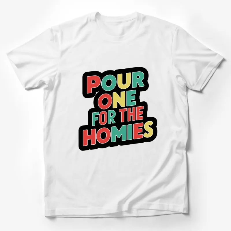 Pour One For The Homies Colorful Retro T-Shirt, Vintage Style Graphic Tee, Casual Streetwear, Unisex Shirt Male T-Shirt