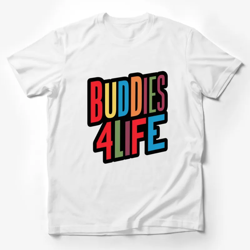 Colorful Buddies 4 Life Graphic T-Shirt, Unisex Casual Friendship Tee, Gift for Best Friend Male T-Shirt