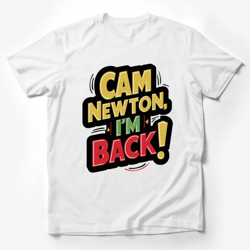 Cam Newton I'm Back Statement T-Shirt, Bold Graphic Sports Tee, Unisex Football Fan Apparel Male T-Shirt