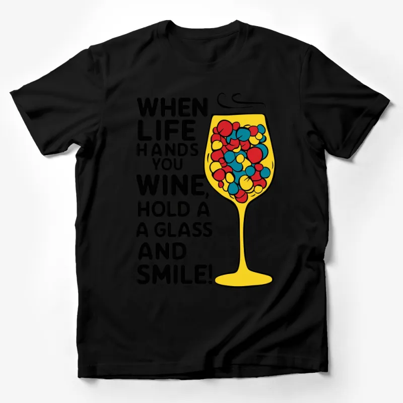 Colorful Wine Glass Shirt When Life Hands You Wine, Smile! Fun Graphic Tee Male T-Shirt