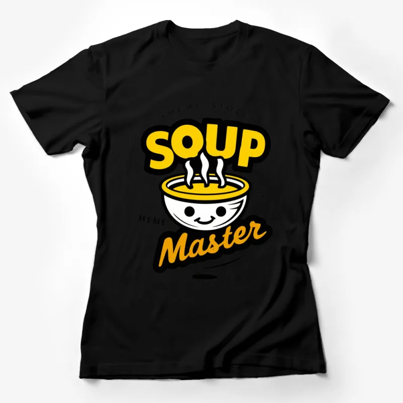 Soup Master Meme Store T-Shirt, Funny Soup Lover Graphic Tee, Unique Gift Idea Female T-Shirt