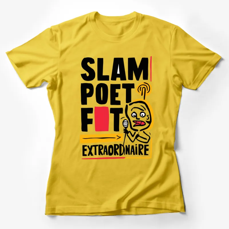 Slam Poet Fit Extraordinaire Graphic T-Shirt, Bold Typography, Unique Poet Design Tee Female T-Shirt