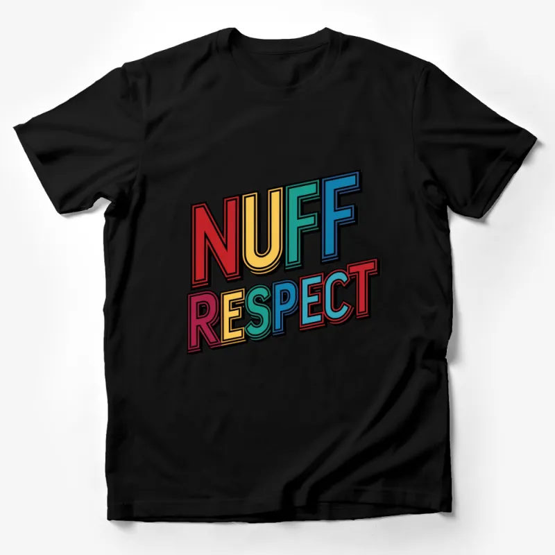 Nuff Respect Text Graphic T-Shirt, Colorful Street Style, Bold Typography Urban Fashion Tee Male T-Shirt