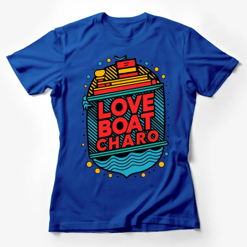 Colorful Love Boat Graphic T-Shirt, Vintage Cruise Ship Design, Unisex Summer Tee Female T-Shirt