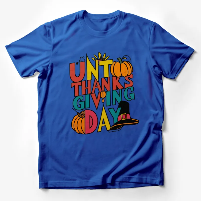 Fun Thanksgiving Day T-Shirt, Colorful Unto Thanks Giving Day Shirt, Holiday Graphic Tee Male T-Shirt