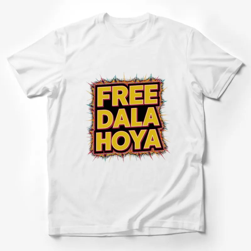 Colorful Free Dala Hoya Bold Text Graphic T-Shirt, Unisex Statement Tee, Vibrant Retro Fashion Male T-Shirt