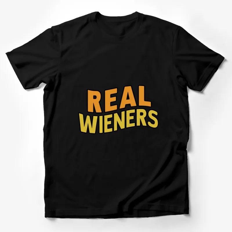 Real Wieners Bold Text Graphic T-Shirt, Funny Statement Tee, Unisex Shirt Male T-Shirt