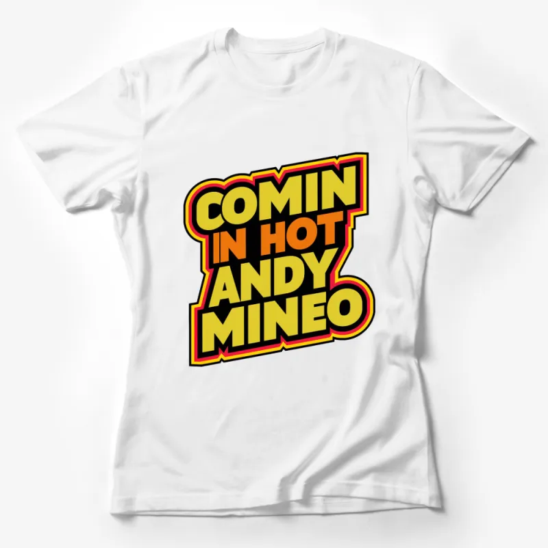 Andy Mineo Comin in Hot Graphic T-Shirt, Colorful Bold Text, Hip Hop Tee Female T-Shirt