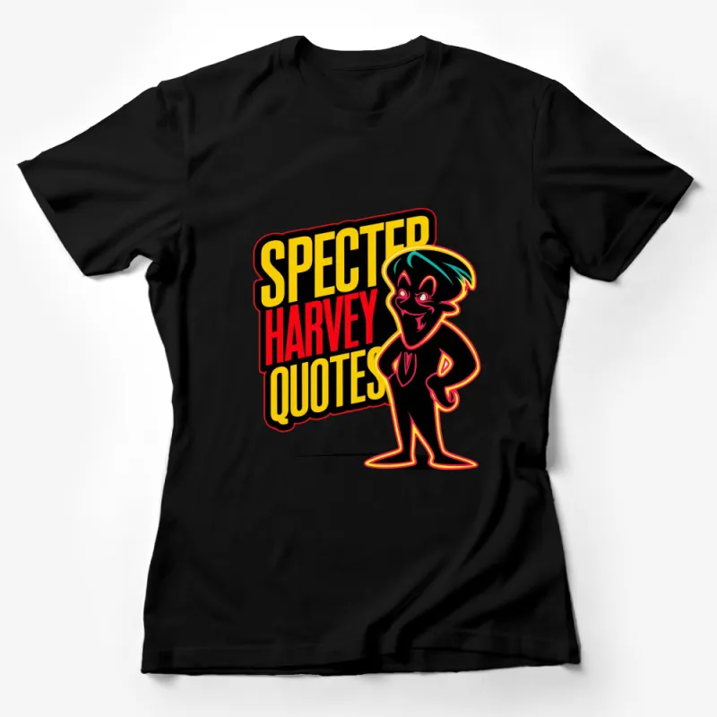 Neon Specter Harvey Quotes Black T-Shirt, Bright Colorful Pop Art Style, Unique Graphic Tee for All Female T-Shirt