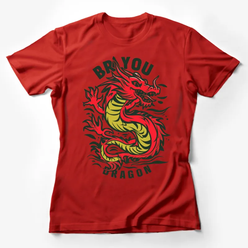 Brave You Dragon Graphic T-Shirt, Bold Red and Green Dragon Design, Unisex Dragon Lover Tee, Unique Fantasy Gift Female T-Shirt