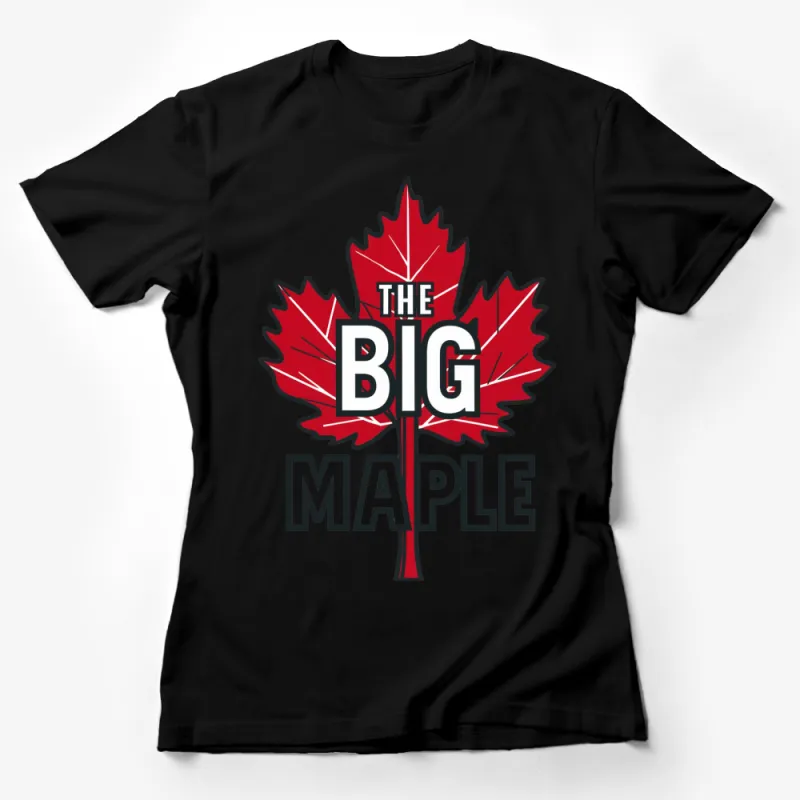 Unique Maple Leaf T-Shirt with Bold The Big Maple Text, Red and White Graphic Tee, Nature Inspired Female T-Shirt